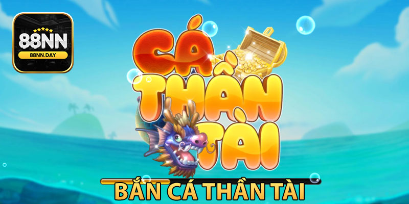 Bắn Cá Thần Tài